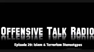 Offensive Talk (Ep 29): Islam & Terrorism