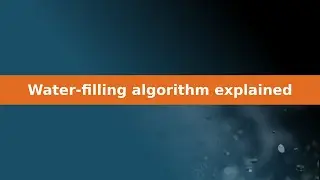 Water-filling algorithm explained