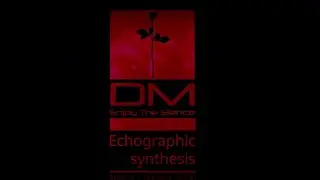 DM - ENJOY THE SILENCE (ECHOGRAPHIC SYNTHESIS - GREG J. REWORK 2k19)