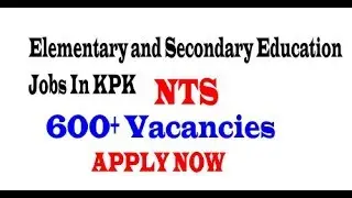 Elementary and Secondary Teacher Jobs | 2019 | 600+ Vacancies| By NTS