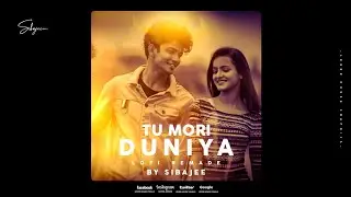 TU MORI DUNIYA //LOFI REMADE//SIBAJEE DASH//LEXER HOUSE VISUALS