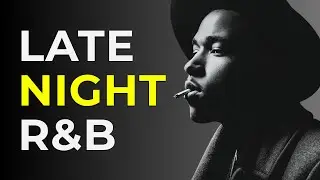 Late Night R&B Playlist 🌙 Ambient Neo Soul Vibes for Midnight Chill, Night Drives, Quiet Nights