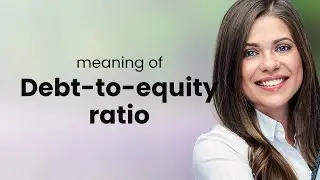 Understanding the Debt-to-Equity Ratio: A Key to Financial Health