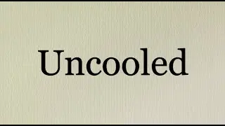 Uncooled Defined
