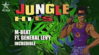 M-Beat featuring General Levy - Incredible (Official Audio) | Jet Star Music