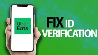 How To Fix Uber Eats App Id Verification | Easy Quick Solution