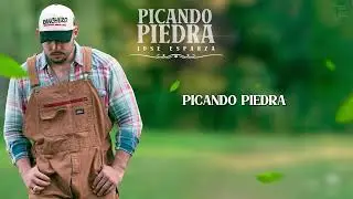 Picando Piedra - Jos&eacute; Esparza (Lyric Video)