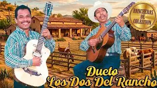 🎶 Dueto Los Dos del Rancho | 20 Joyas Musicales Viejitas Pero Inolvidables