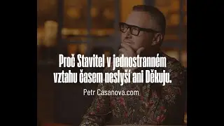 Proč Stavitel v jednostrann&eacute;m vztahu časem nesly&scaron;&iacute; ani DĚKUJU