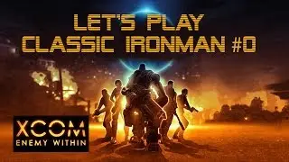 Let's Play XCOM: Enemy Within Classic Ironman Part 0 - Help Name My Soldiers