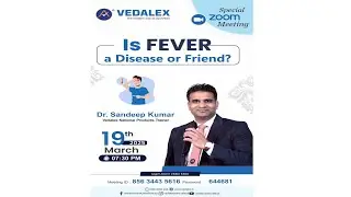 Is Fever a Disease or Friend? -By Dr. Sandeep Kumar (Vedalex National Products Trainer)