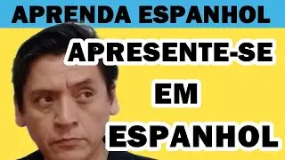 👇👇👇 COMO SE APRESENTAR EM ESPANHOL  (Aula ESPANHOL INICIANTES)