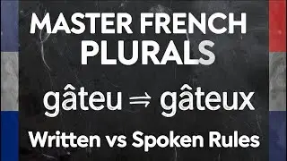 French Plural Nouns Explained &ndash; Written vs Spoken Differences