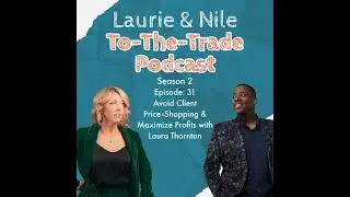 TTT-S2E31 Avoid Client Price-Shopping & Maximize Profits with Laura Thornton