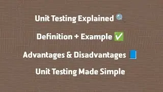 Unit Testing in Software Engineering | Definition, Example, Advantages & Disadvantages Explained