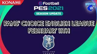 eFootball PES 2021 || Fans' Choice : English League February 11th