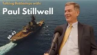 Talking Battleships with Paul Stillwell: New Jersey Veteran, Author, and Naval Historian