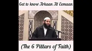 Get to know Arkaan Al-Eemaan (The 6 Pillars of Faith) | Abu Bakr Zoud