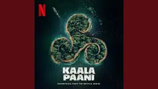 Kaala Paani - Main Theme