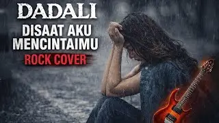 Dadali - Disaat Aku Mencintaimu | Metal Rock Cover 