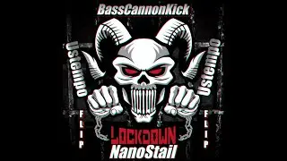 Lockdown - BassCannonKick (NanoStail Ustempo Flip)