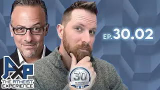 The Atheist Experience 30.02 with Justin and Seth Andrews (@TheThinkingAtheist )