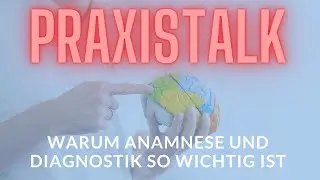 Warum Anamnese und Diagnostik so wichtig ist!