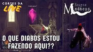 O Jogo Mais Confuso da Historia | Source of Madness - Melhores Momentos da Live | PT-BR [PS5]