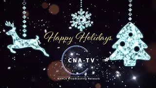 Happy Holidays From CNA-TV, NAHCA Broadcasting Network
