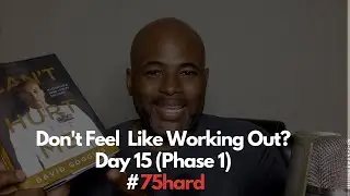 Don't Feel Like Working Out?  #75hard Phase 1