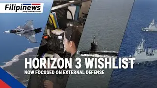 AFP HORIZON 3 'WISH LIST' REVEALED: BEEFING UP MILITARY DETERRENT CAPABILITIES!