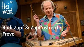 Rudi Zapf & Zapf'nstreich: Frevo | Wirtshausmusikanten | BR Heimat - Die beste Volksmusik