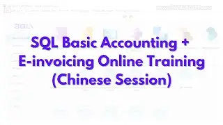 SQL Basic Accounting + E-invoicing Online Training (Chinese Session) - Recorded Video 14/01/26
