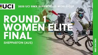 Round 1 - Women Elite Final | 2020 UCI BMX SX World Cup, Shepparton (AUS)
