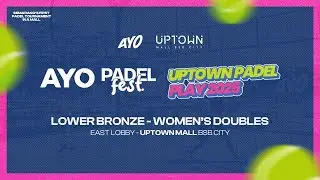 AYO PADEL FEST - UPTOWN PADEL PLAY 2025 (LOWER BRONZE WOMEN'S DOUBLES)