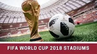 FIFA World Cup 2018 Stadiums