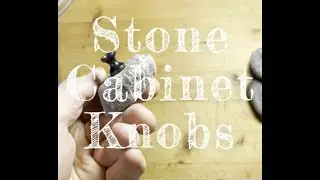 Natural Stone Knobs for Cabinets (DIY)