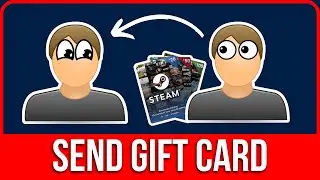 HOW TO SEND STEAM GIFT CARD (Easily) | How To Send A Gift Card On Steam