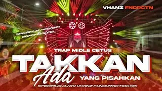 free flm_DJ TRAP SAD TAK KAN PISAH MIDDLE CETUS BASS HOREG - SPECIALIS DJ VHANZ FUNDURACTION MIX !! 