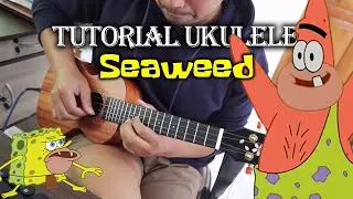 Tutorial Ukulele - SPONGEBOB SQUAREPANTS BACKSOUND - Seaweed