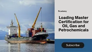Loading Master Certification for Oil, Gas and Petrochemicals