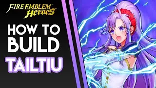 How to Build Tailtiu | Fire Emblem Heroes Unit Building Guide (FEH)