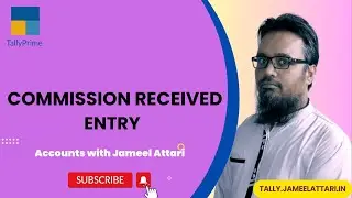 Commission Received Entry in Tally Prime by Jameel Attari