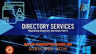 Mastering Directory Services: Architecture, Configuration & Troubleshooting Part II (Hindi)
