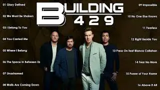 Building 429 Ultimate Collection - Iconic Christian Anthems Full Playlist 🎵 Eternal Spiritual Vibes