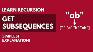 Get Subsequences/Subsets - Easiest Explanation