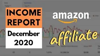 How much MONEY I made on AMAZON as an AFFILIATE | DECEMBER 2020