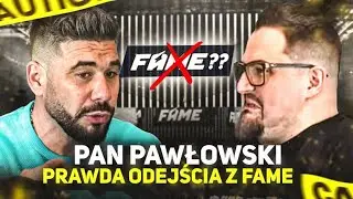 PAN PAWŁOWSKI - prawda o odejściu z Fame, relacje z Boxdelem, zarobki w fedreacjach