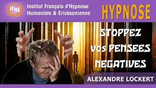 Hypnose pour STOPPER vos PENSÉES NÉGATIVES