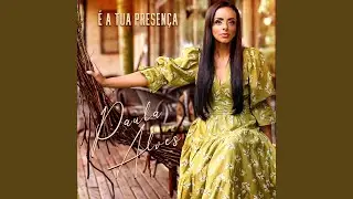 É a Tua Presença
